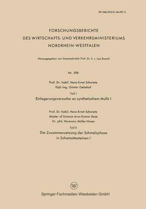 Teil I Einlagerungsversuche an synthetischem Mullit I. Teil II Die Zusammensetzung der Schmelzphase in Schamottesteinen I de Hans-Ernst Schwiete