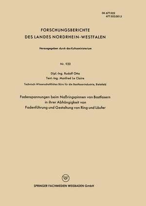 Fadenspannungen beim Naßringspinnen von Bastfasern in ihrer Abhängigkeit von Fadenführung und Gestaltung von Ring und Läufer de Rudolf Otto