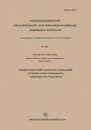 Festigkeitseigenschaften kombinierter Leichtbaustoffe im Hinblick auf die Verkehrstechnik, insbesondere des Flugzeugbaus de Walter Blume