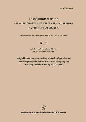 Möglichkeiten der quantitativen Mineralanalyse mit dem Zählrohrgerät unter besonderer Berücksichtigung der Mineralgehaltsbestimmung von Tonnen de Hans-Ernst Schwiete