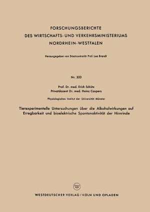 Tierexperimentelle Untersuchungen über die Alkoholwirkungen auf Erregbarkeit und bioelektrische Spontanaktivität der Hirnrinde de Erich Schütz