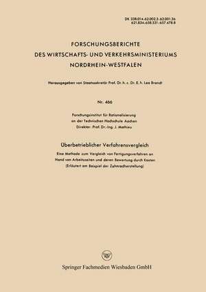 Überbetrieblicher Verfahrensvergleich: Eine Methode zum Vergleich von Fertigungsverfahren an Hand von Arbeitszeiten und deren Bewertung durch Kosten de J. Mathieu