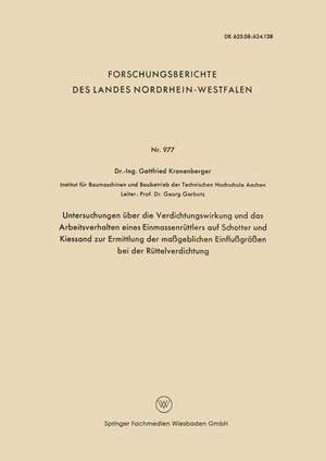 Untersuchungen über die Verdichtungswirkung und das Arbeitsverhalten eines Einmassenrüttlers auf Schotter und Kiessand zur Ermittlung der maßgeblichen Einflußgrößen bei der Rüttelverdichtung de Gottfried Kronenberger