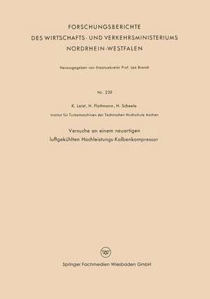 Versuche an einem neuartigen luftgekühlten Hochleistungs-Kolbenkompressor de Karl Leist