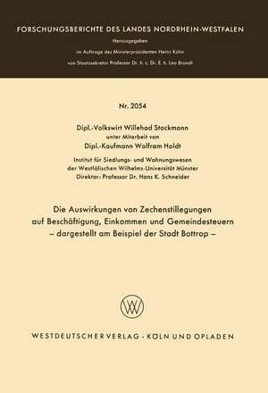 Die Auswirkungen von Zechenstillegungen auf Beschäftigung, Einkommen und Gemeindesteuern — dargestellt am Beispiel der Stadt Bottrop — de Willehad Stockmann