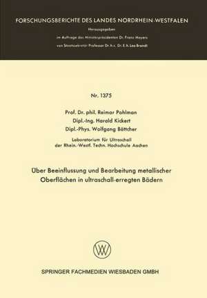 Über Beeinflussung und Bearbeitung metallischer Oberflächen in ultraschall-erregten Bädern de Reimar Pohlman