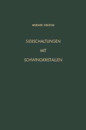 Siebschaltungen mit Schwingkristallen de Werner Herzog