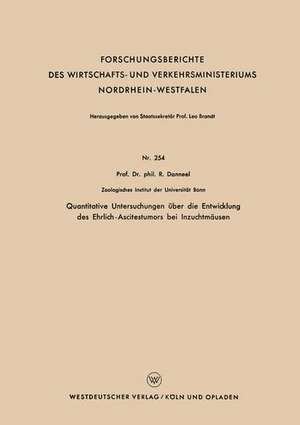 Quantitative Untersuchungen über die Entwicklung des Ehrlich-Ascitestumors bei Inzuchtmäusen de Rolf Danneel