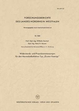 Widerstands- und Propulsionsmessungen für den Normalselbstfahrer Typ „Gustav Koenigs“ de Wilhelm Sturtzel