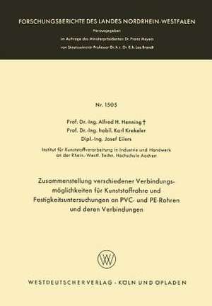 Zusammenstellung verschiedener Verbindungsmöglichkeiten für Kunststoffrohre und Festigkeitsuntersuchungen an PVC- und PE-Rohren und deren Verbindungen de Alfred Hermann Henning