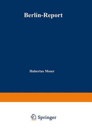 Berlin-Report: Eine Wirtschaftsregion im Aufschwung de Hubertus Moser