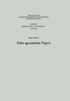 Zehn agonistische Papyri de Peter Frisch