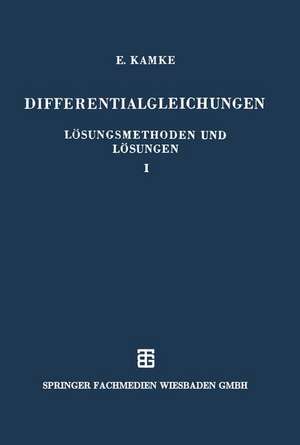 Differentialgleichungen Lösungsmethoden und Lösungen de Erich Kamke