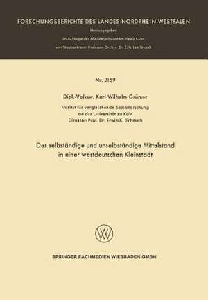 Der selbständige und unselbständige Mittelstand in einer westdeutschen Kleinstadt de Karl-Wilhelm Grümer