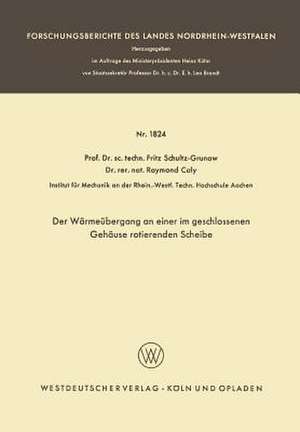 Der Wärmeübergang an einer im geschlossenen Gehäuse rotierenden Scheibe de Fritz Schultz-Grunow