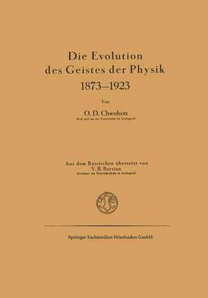 Die Evolution des Geistes der Physik 1873–1923 de Orest D. Chvol'son