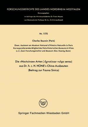 Die »Noctuinae«-Arten (Agrotinae vulgo sensu) aus Dr. h.c. HÖNE’s China-Ausbeuten: Beitrag zur Fauna Sinica de Charles Boursin