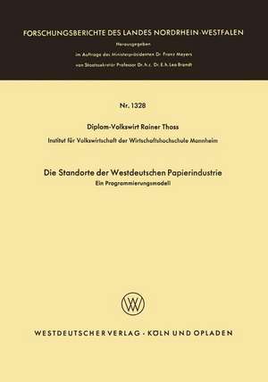 Die Standorte der westdeutschen Papierindustrie: Ein Programmierungsmodell de Rainer Thoss