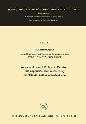 Ausgezeichnete Stoßfolgen in Metallen. Ihre experimentelle Untersuchung mit Hilfe der Kathodenzerstäubung de Konrad Kopitzki