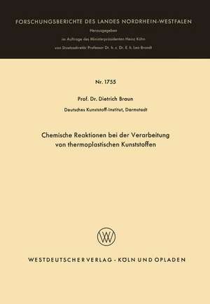 Chemische Reaktionen bei der Verarbeitung von thermoplastischen Kunststoffen de Dietrich Braun