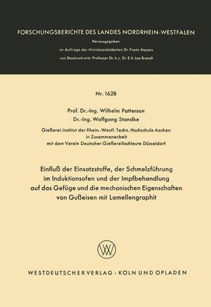 Einfluß der Einsatzstoffe, der Schmelzführung im Induktionsofen und der Impfbehandlung auf das Gefüge und die mechanischen Eigenschaften von Gußeisen mit Lamellengraphit de Wilhelm Patterson