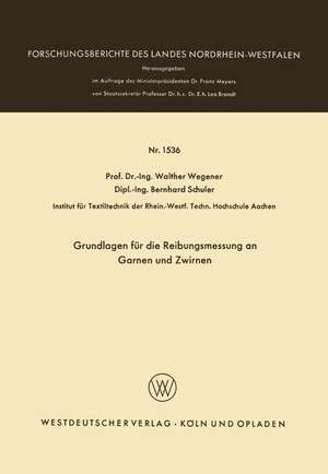 Grundlagen für die Reibungsmessung an Garnen und Zwirnen de Walther Wegener