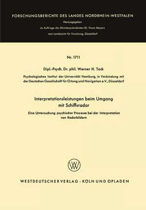 Interpretationsleistungen beim Umgang mit Schiffsradar: Eine Untersuchung psychischer Prozesse bei der Interpretation von Radarbildern de Werner H. Tack