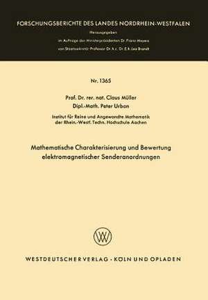 Mathematische Charakterisierung und Bewertung elektromagnetischer Senderanordnungen de Claus Müller