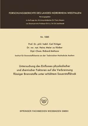 Untersuchung des Einflusses physikalischer und chemischer Faktoren auf die Verbrennung flüssiger Brennstoffe unter erhöhtem Sauerstoffdruck de Carl Kröger