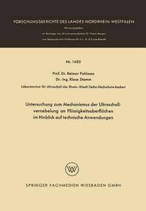 Untersuchung zum Mechanismus der Ultraschallvernebelung an Flüssigkeitsoberflächen im Hinblick auf technische Anwendungen de Reimar Pohlman