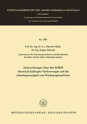 Untersuchungen über den Einfluß thermisch bedingter Verformungen auf die Arbeitsgenauigkeit von Werkzeugmaschinen de Herwart Opitz