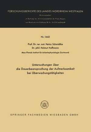 Untersuchungen über die Dauerbeanspruchung der Aufmerksamkeit bei Überwachungstätigkeiten de Heinz Schmidtke