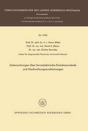 Untersuchungen über ferroelektrische Domänenwände und Nachwirkungserscheinungen de Heinz Bittel