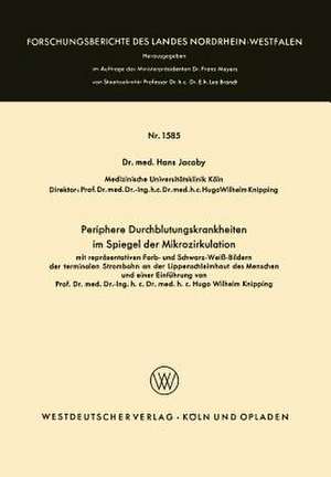 Periphere Durchblutungskrankheiten im Spiegel der Mikrozirkulation: mit repräsentativen Farb- und Schwarzweiß-Bildern der terminalen Strombahn an der Lippenschleimhaut des Menschen und einer Einführung von Prof. Dr. med. Dr.-Ing. h. c. Dr. med. h. c. Hugo Wilhelm Knipping de Hans Jakoby