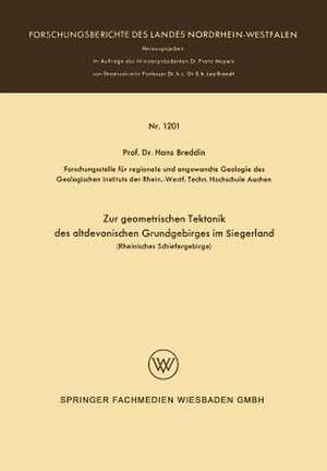 Zur geometrischen Tektonik des altdevonischen Grundgebirges im Siegerland: Rheinisches Schiefergebirge de Hans Breddin