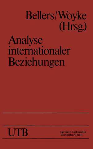 Analyse internationaler Beziehungen: Methoden — Instrumente — Darstellungen de Jürgen Bellers