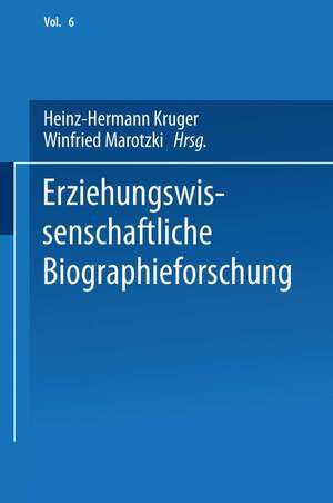 Erziehungswissenschaftliche Biographieforschung de Heinz-Hermann Krüger