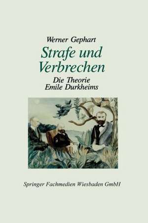 Strafe und Verbrechen: Die Theorie Emile Durkheims de Werner Gephart