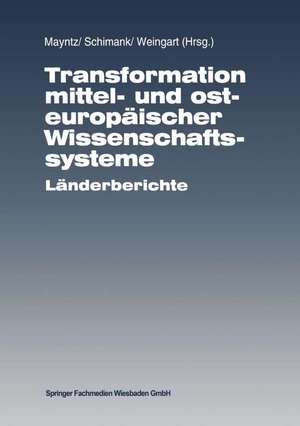 Transformation mittel- und osteuropäischer Wissenschaftssysteme: Länderberichte de Renate Mayntz