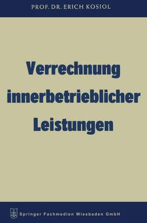 Verrechnung innerbetrieblicher Leistungen de Erich Kosiol