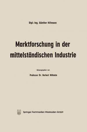 Marktforschung in der mittelständischen Industrie de Günther Hillmann