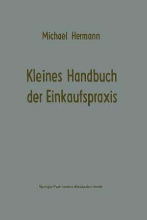 Kleines Handbuch der Einkaufspraxis de Michael Hermann