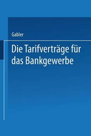 Die Tarifverträge für das Bankgewerbe de Dr. Gabler Wiesbaden