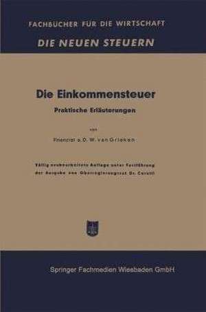 Die Einkommensteuer: Praktische Erläuterungen de Walter van Grieken