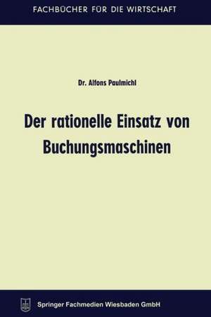 Der rationelle Einsatz von Buchungsmaschinen de Alfons Paulmichl