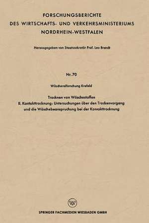 Trocknen von Wäschestoffen: II. Kontakttrocknung: Untersuchungen über den Trockenvorgang und die Wäschebeanspruchung bei der Kontakttrocknung de Leo Brandt