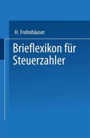 Brieflexikon für Steuerzahler de Hermann Frohnhäuser