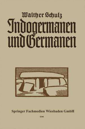 Indogermanen und Germanen de Walther Schulz