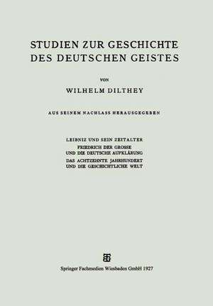 Studien zur Geschichte des Deutschen Geistes de Wilhelm Dilthey