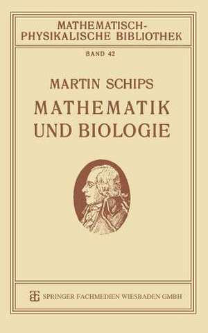 Mathematik und Biologie de Martin Schips